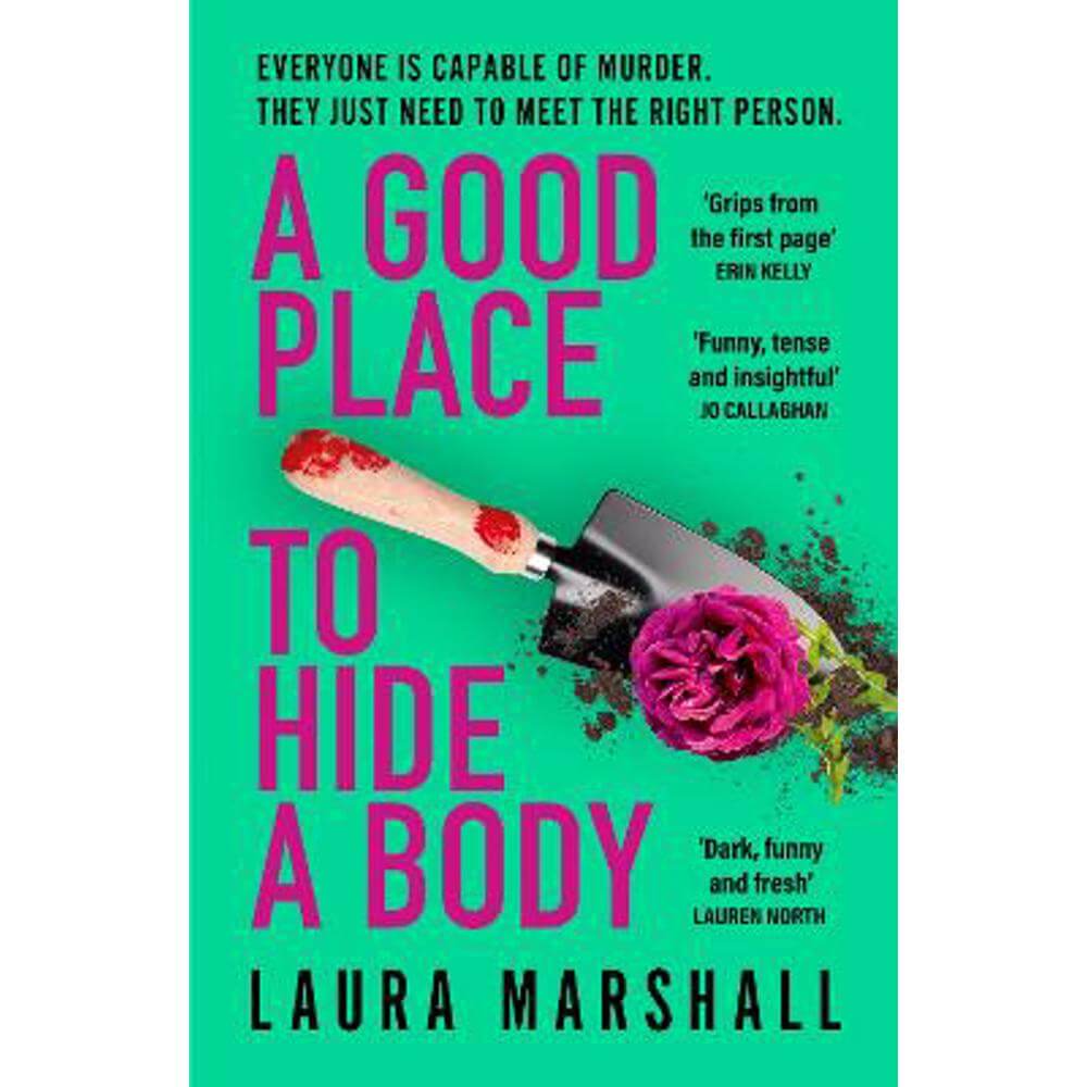 A Good Place to Hide a Body: Bad Sisters meets The Good Life in this fresh and funny thriller (Paperback) - Laura Marshall